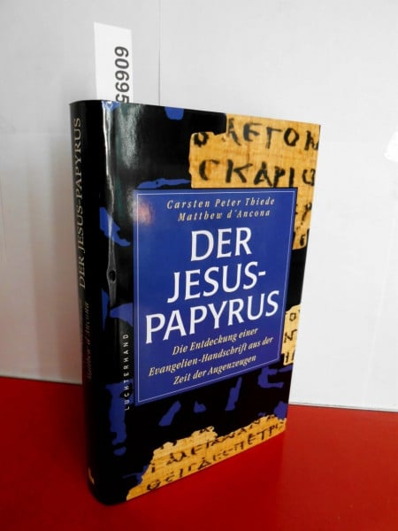 Thiede, Carsten Peter & Matthew d'Ancona. Der Jesus-Papyrus. Die Entdeckung einer Evangelien-Handschrift aus der Zeit der Augenzeugen