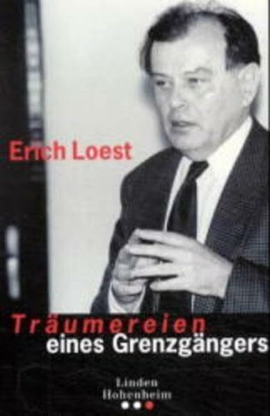 Loest, Erich Loest: Träumereien e. Grenzgängers: Respektlose Bemerkungen über Kultur und Politik