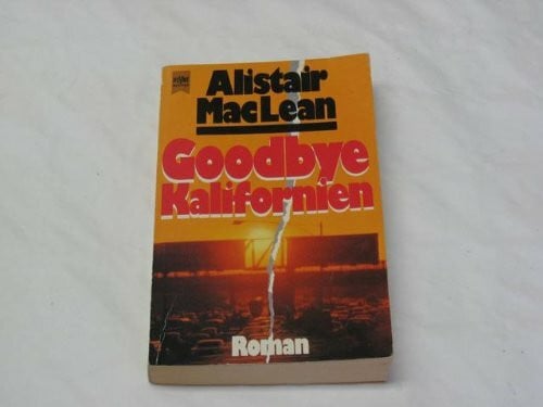 MacLean, Alistair Goodbye Kalifornien.