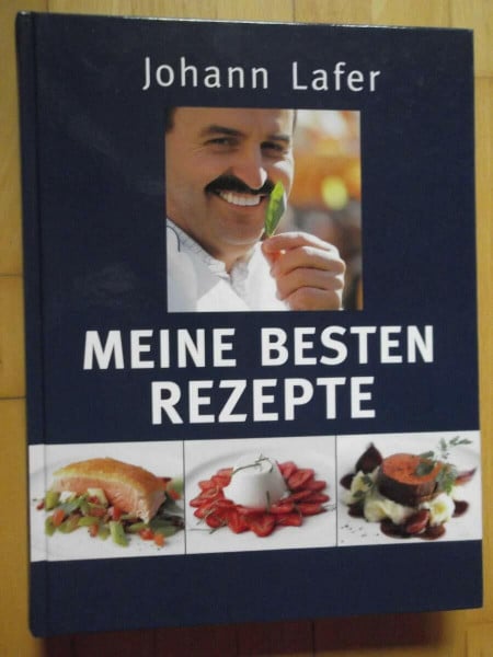 Lafer, Johann Meine besten Rezepte