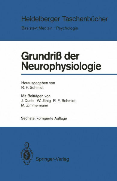 Schmidt, Robert F. Grundriß der Neurophysiologie (Heidelberger Taschenbücher) (German Edition): Mit Beitr. v. J. Dudel; W. Jänig; R. F. Schmidt u. a. Mit 171 Testfragen ... (Heidelberger Taschenbücher, 96, Band 96)