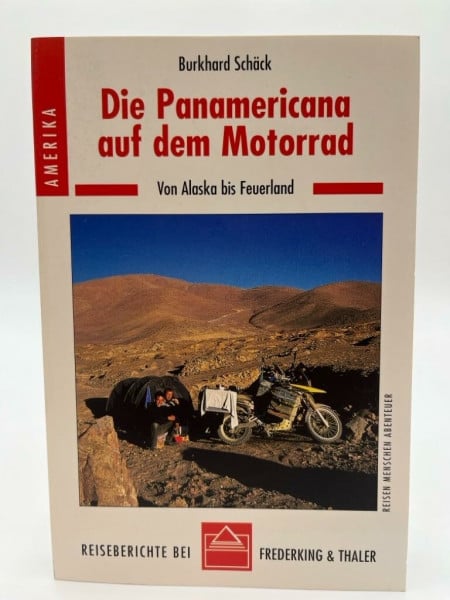 Schäck, Burkhard Sierra, Bd.75, Die Panamericana auf dem Motorrad: Von Alaska bis Feuerland (Sierra bei Frederking & Thaler)