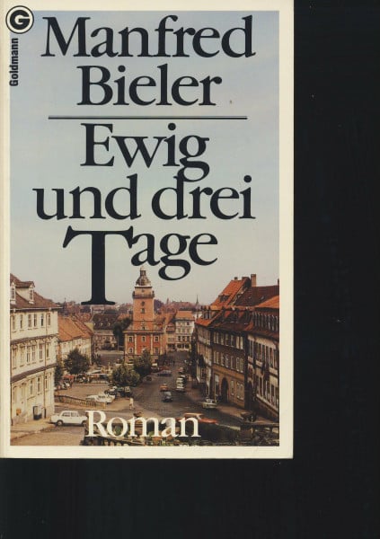 Bieler, Manfred Ewig und drei Tage. Roman.