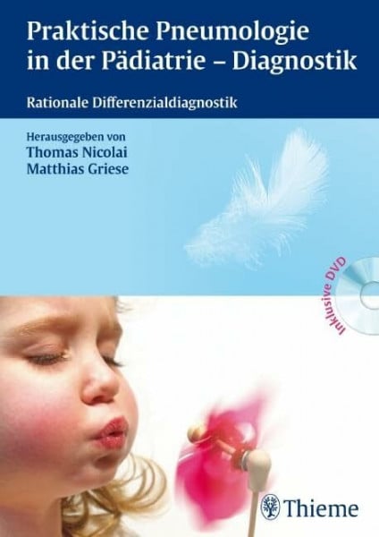 Griese, Matthias Praktische Pneumologie in der Pädiatrie - Diagnostik: Rationale Differenzialdiagnostik