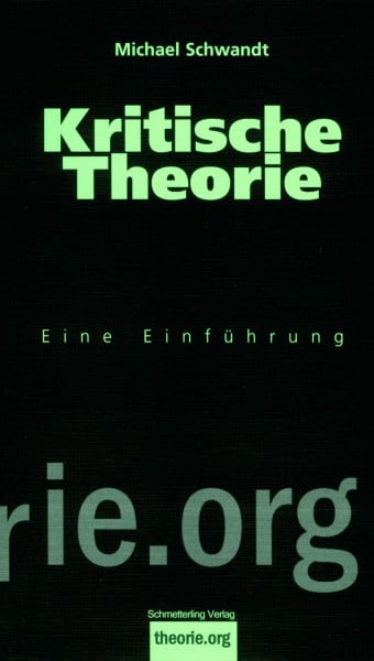 Schwandt, Michael Kritische Theorie: Eine Einführung (Theorie.org)