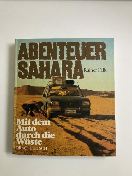 Falk, Rainer Abenteuer Sahara: Mit dem Auto durch die Wüste
