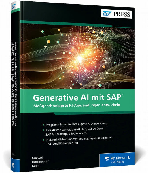 Griewel, Silke Generative AI mit SAP: Der umfassende Leitfaden zur Entwicklung individueller KI-Modelle mit SAP AI Core, Generative AI Hub und Co. (SAP PRESS)