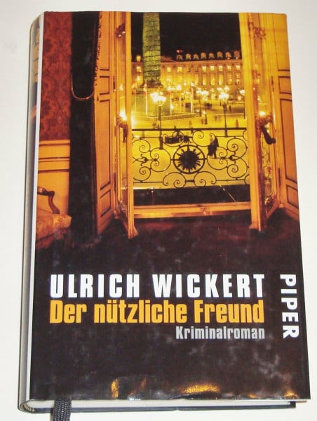 Wickert, Ulrich Der nützliche Freund: Kriminalroman (Jacques Ricou-Reihe, Band 3)