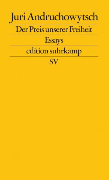 Andruchowytsch, Juri Der Preis unserer Freiheit: Essays (edition suhrkamp)