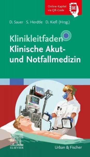 Kiefl, Daniel Klinikleitfaden Klinische Akut- und Notfallmedizin