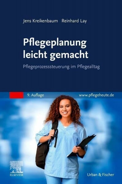 Lay, Reinhard Pflegeplanung leicht gemacht: Pflegeprozesssteuerung im Pflegealltag