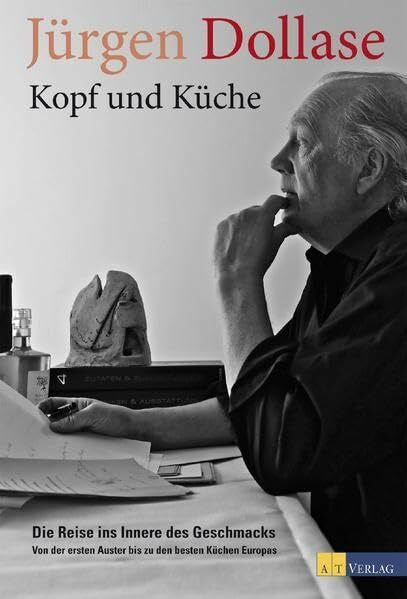 Ruhl, Thomas Kopf und Küche: Die Reise ins Innere des Geschmacks ? Von der ersten Auster bis zu den besten Küchen Europas
