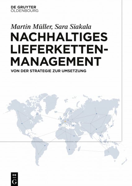 Müller, Martin Nachhaltiges Lieferkettenmanagement: Von der Strategie zur Umsetzung