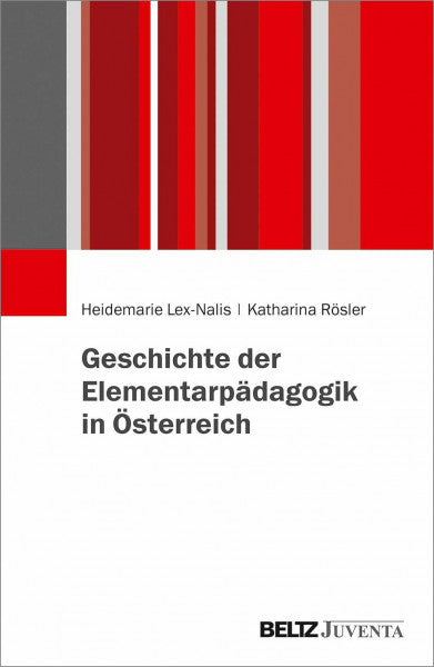 Rösler, Katharina Geschichte der Elementarpädagogik in Österreich