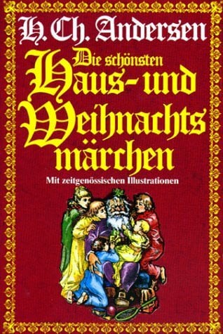 Andersen, Hans Ch Die schönsten Haus- und Weihnachtsmärchen