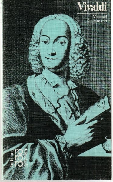 Stegemann, Michael Rowohlts Monographien: Antonio Vivaldi. Mit Selbstzeugnissen und Bilddokumenten
