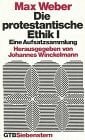 Max Weber Die protestantische Ethik I: Eine Aufsatzsammlung