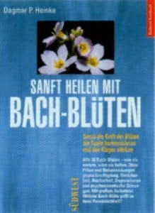 Heinke, Dagmar P. Sanft heilen mit Bachblüten