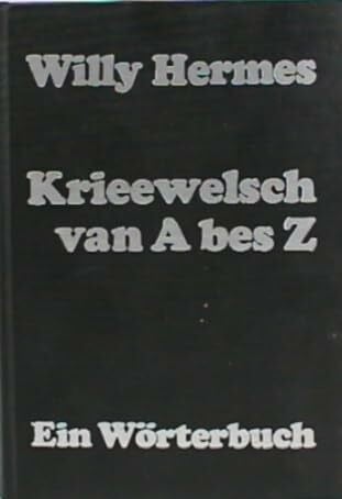Hermes, Willy Krieewelsch, van A bes Z: Mundartwörterbuch
