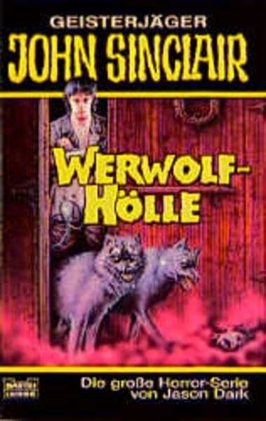 Dark, Jason Werwolf-Hölle (John Sinclair. Bastei Lübbe Taschenbücher)