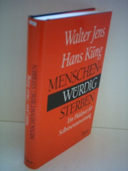 Jens, Walter Menschenwürdig Sterben - Ein Plädoyer für Selbstverantwortung