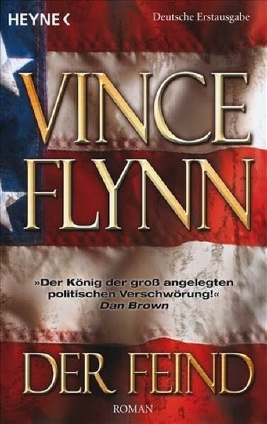 Vince Flynn Der Feind: Roman. Deutsche Erstausgabe (Die Mitch-Rapp-Serie, Band 6)