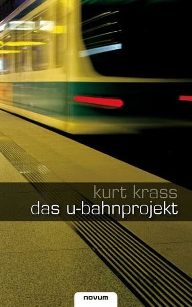 Krass, Kurt Das U-Bahnprojekt