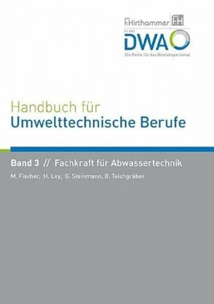 F.Hirthammer in der DWA Handbuch für Umwelttechnische Berufe: Band 3 Fachkraft für Abwassertechnik