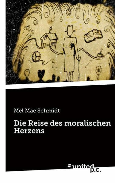 Schmidt, Mel Mae Die Reise des moralischen Herzens