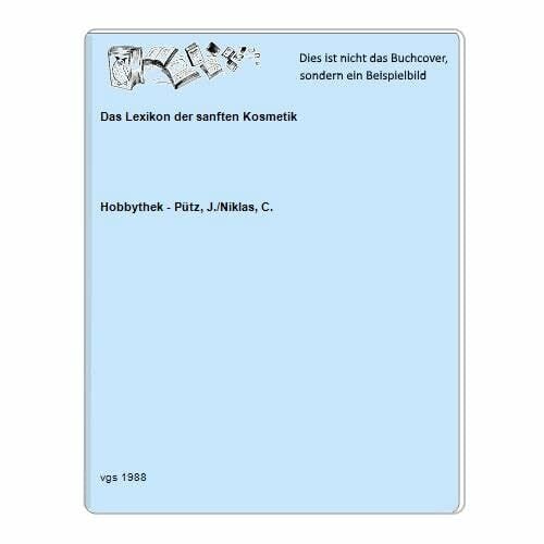 pütz, jean / niklas, christine Hobbythek. Das Lexikon der sanften Kosmetik