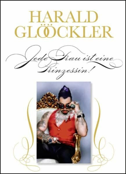 Glööckler, Harald HARALD GLÖÖCKLER Jede Frau ist eine Prinzessin