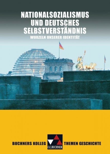 Pfändtner, Bernhard Buchners Kolleg. Themen Geschichte / Nationalsozialismus und dt. Selbstverständnis: Unterrichtswerk für die Oberstufe / Wurzeln unserer Identität ... Unterrichtswerk für die Oberstufe)