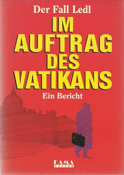 leopold-ledl Der Fall Ledl - Im Auftrag des Vatikans. Ein Bericht