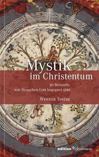 Thiede, Werner Mystik im Christentum: 30 Beispiele, wie Menschen Gott begegnet sind (edition chrismon)