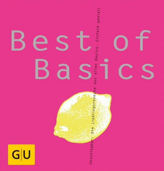 Schinharl, Cornelia Best of Basics: Unschlagbar: Die Lieblingsrezepte aus allen Basics. Einfach genial!
