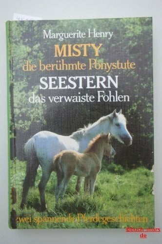 Henry, Marguerite Misty die berühmte Ponystute Seestern das verwaiste Fohlen (Jugendliteratur)