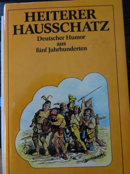 o. A. Heiterer Hausschatz. Deutscher Humor aus fünf Jahrhunderten