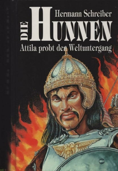 Schreiber, Hermann Die Hunnen: Attila probt den Weltuntergang