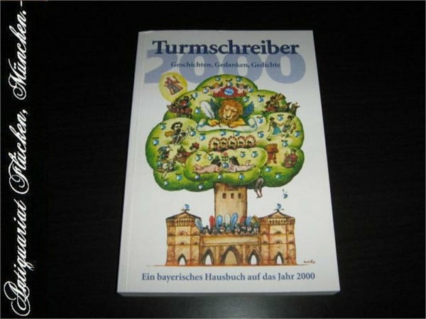Krammer-Keck, Ernst Turmschreiber 2000: Geschichten, Gedanken, Gedichte. Ein bayerisches Hausbuch auf das Jahr 2000