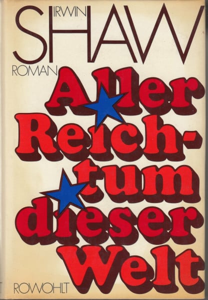 Irwin Shaw Aller Reichtum dieser Welt