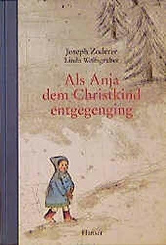 Wolfsgruber, Linda Als Anja dem Christkind entgegenging: Eine Weihnachtserzählung