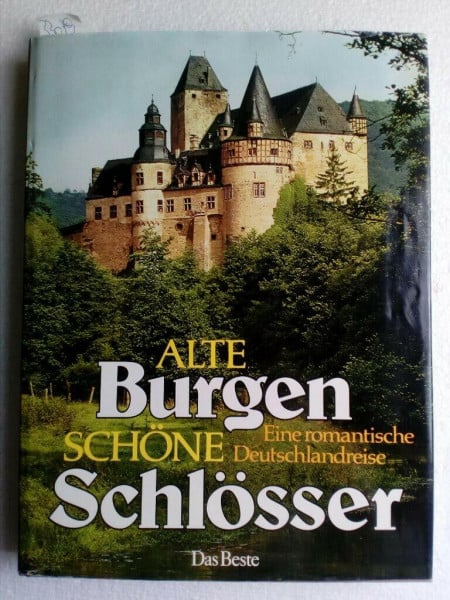 Frese, Peter Alte Burgen, schöne Schlösser : Eine romantische Deutschlandreise.