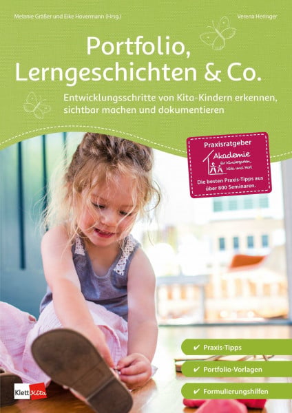 Eike Hovermann Portfolio, Lerngeschichten & Co.: Entwicklungsschritte von Kita-Kindern erkennen, sichtbar machen und dokumentieren (Praxisratgeber der Akademie für Kindergarten, Kita und Hort) (Praxisratgeber Kita)