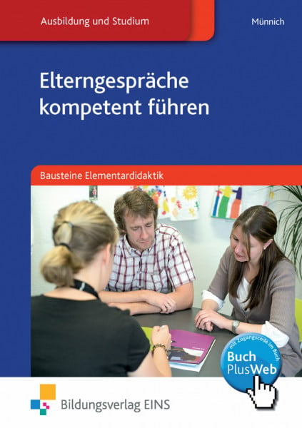 Münnich, Sibylle Elterngespräche kompetent führen: Bausteine Elementardidaktik Schülerband (Bausteine Elementardidaktik: mit online Zusatzmaterial)