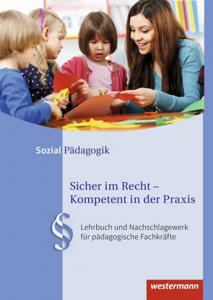 Schnurr, Heike Sicher im Recht – Kompetent in der Praxis / Sicher im Recht - Kompetent in der Praxis: Lehrbuch und Nachschlagewerk für pädagogische Fachkräfte / ... für pädagogische Fachkräfte: Schülerband