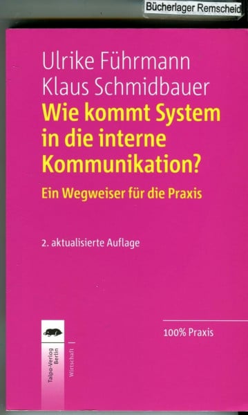 Führmann, Ulrike Wie kommt System in die interne Kommunikation?: Ein Wegweiser für die Praxis