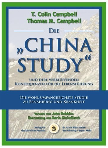 Campbell, T C Die 'China Study' und ihre verblüffenden Konsequenzen für die Lebensführung