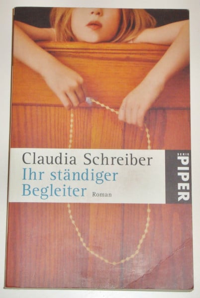 Schreiber, Claudia Ihr ständiger Begleiter: Roman (Piper Taschenbuch, Band 25205)