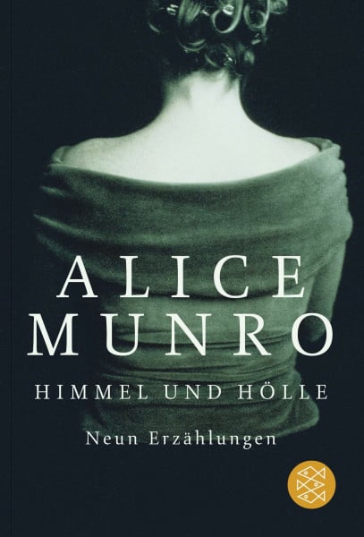 Munro, Alice Himmel und Hölle: Neun Erzählungen