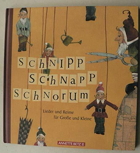 Leffler, Silke Schnipp, Schnapp, Schnorum: Lieder und Reime für Grosse und Kleine